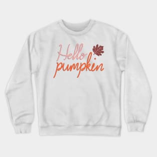 Hello Pumpkin Fall Autumn Crewneck Sweatshirt